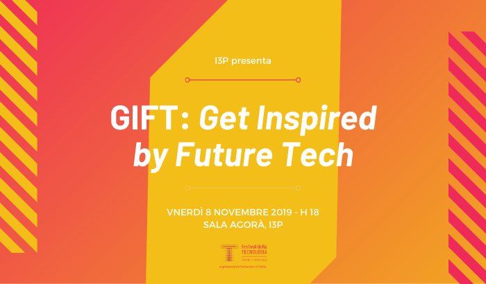 GIFT - Get Inspired by Future Tech | Festival della Tecnologia