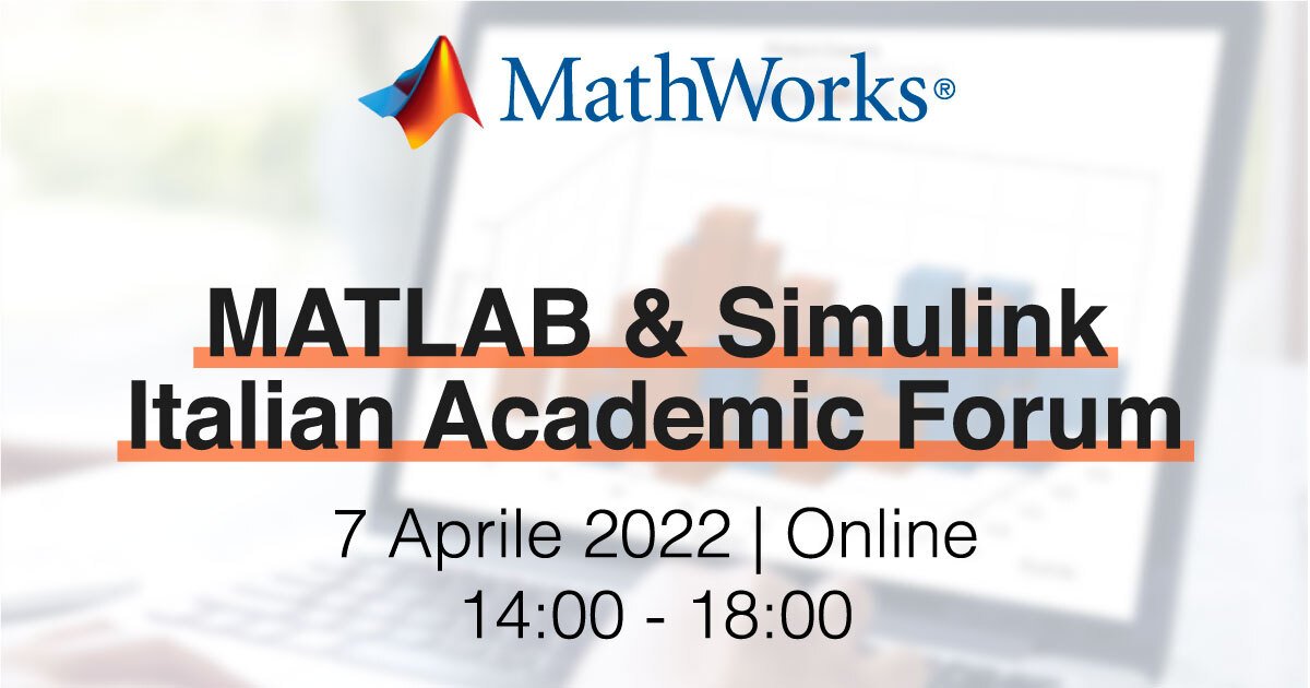 MATLAB & Simulink Italian Academic Forum 2022