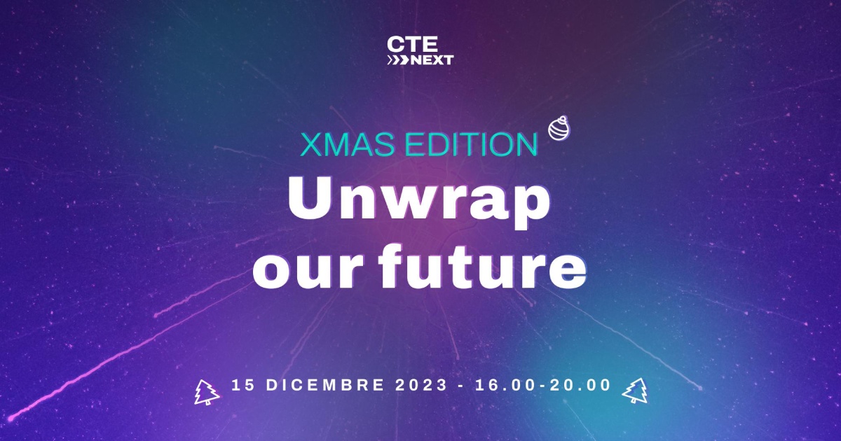 CTE Next Xmas Edition: Unwrap our future