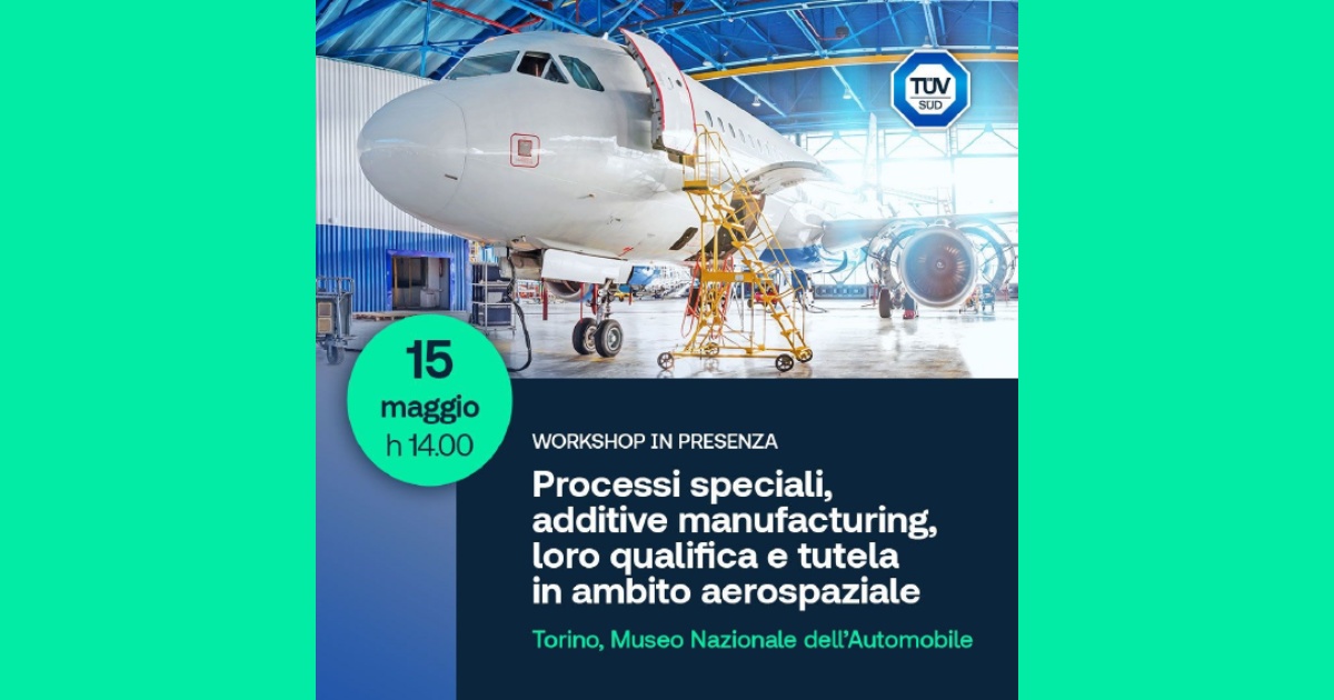 Processi speciali, additive manufacturing, loro qualifica e tutela in ambito aerospaziale