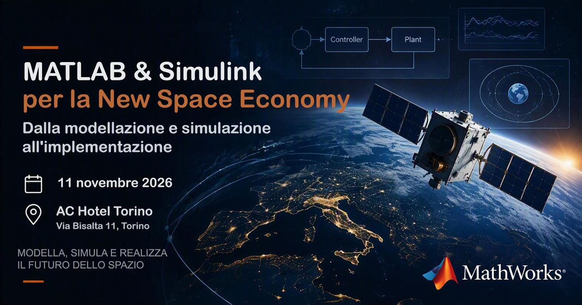 MATLAB & Simulink per la New Space Economy: dalla modellazione e simulazione all'implementazione