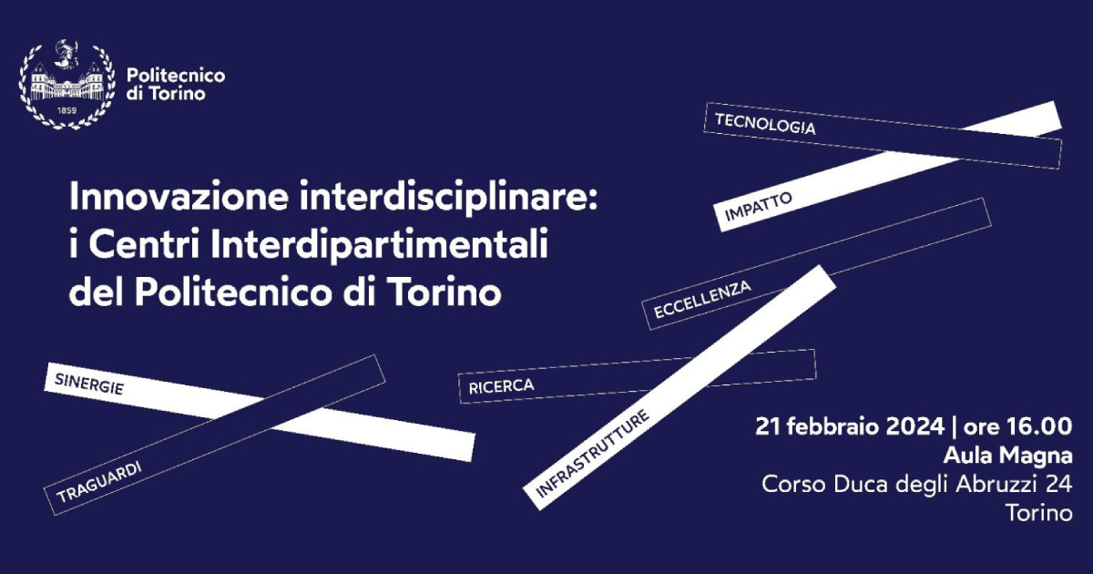 Innovazione interdisciplinare: i Centri Interdipartimentali del Politecnico di Torino